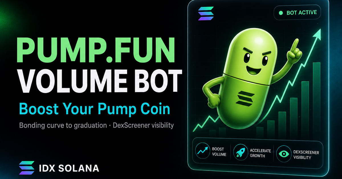 Pump.fun Volume Bot — Boost Your Pump Coin | IDX Solana